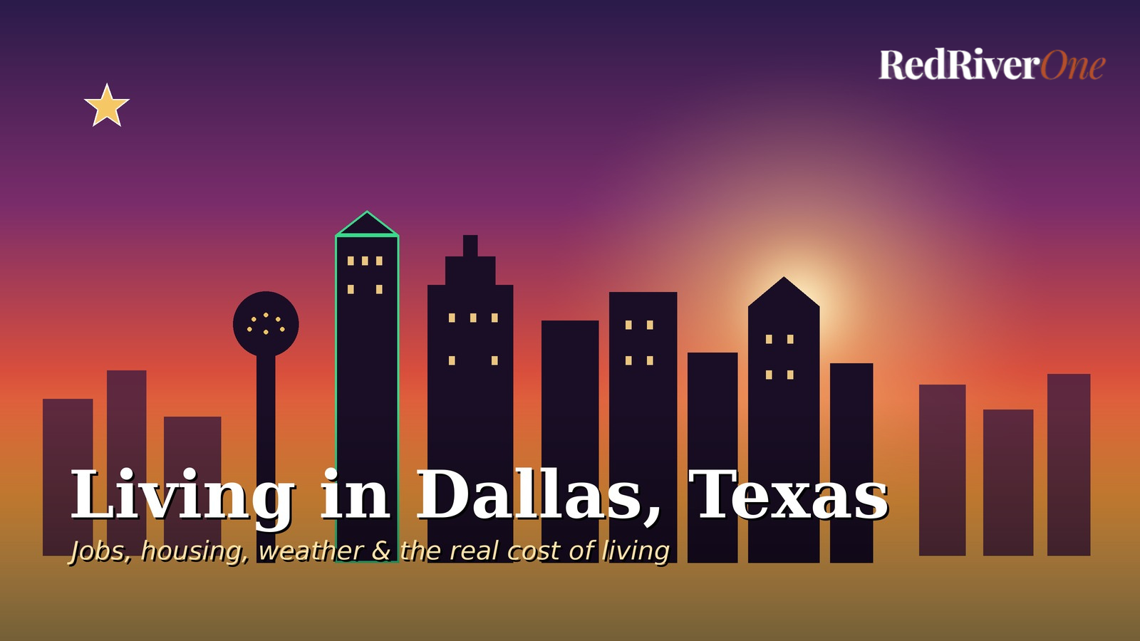 Living in Dallas, Texas: An Honest Guide
